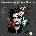 Greatest Works of Edgar Allan Poe (eBook, ePUB)