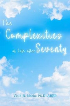 The Complexities of Life after Seventy (eBook, ePUB) - Viola B. Mecke Ph. D. ABPP