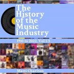 The History of the Music Industry 1910 to 2022 Vol. 1-5 (eBook, ePUB)