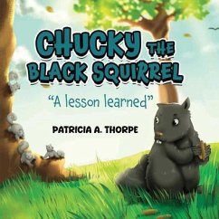 Chucky the Black Squirrel (eBook, ePUB) - Thorpe, Patricia A.