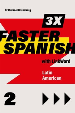 3 x Faster Spanish 2 with Linkword. Latin American (eBook, ePUB) - Gruneberg, Michael