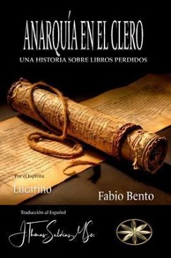 ANARQUÍA EN EL CLERO - UNA HISTORIA SOBRE LIBROS PERDIDOS (eBook, ePUB) - Bento, Fabio; Lucarino, Por el Espíritu