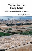 Travel to the Holy Land - Packing, Poems and Prayers (eBook, ePUB) Travel to the Holy Land - Packing, Poems and Prayers (eBook, ePUB)