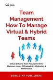 Team Management How To Manage Virtual & Hybrid Teams (eBook, ePUB)