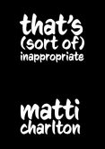 That's (Sort Of) Inappropriate (eBook, ePUB)