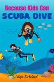 Because Kids Can Scuba Dive (eBook, ePUB)