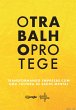 O Trabalho Protege (eBook, ePUB) - Bild 1