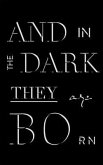 And in the Dark They Are Born (eBook, ePUB)