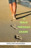 My Walk through Shame (eBook, ePUB)