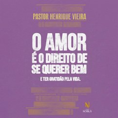 O amor é o direito de se querer bem e ter gratidão pela vida (MP3-Download) - Henrique Vieira, Pastor