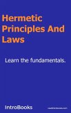 Hermetic Principles and Laws (eBook, ePUB) Hermetic Principles and Laws (eBook, ePUB)
