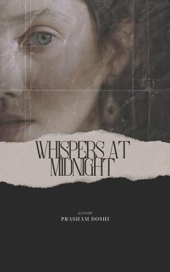 Whispers at Midnight (eBook, ePUB) - Doshi, Prasham Whispers at Midnight (eBook, ePUB) - Doshi, Prasham