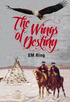 The Wings of Destiny (Children of the WInd, #1) (eBook, ePUB) - Ring, E. M.