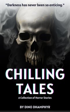 Chilling Tales: A Collection of Horror Stories (eBook, ePUB) - Dhamphyr, Dino