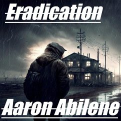 Eradication (Thomas, #3) (eBook, ePUB) - Abilene, Aaron Eradication (Thomas, #3) (eBook, ePUB) - Abilene, Aaron
