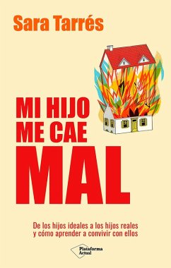 Mi hijo me cae mal (eBook, ePUB) - Tarrés, Sara