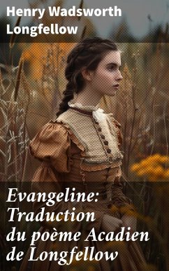 Cover Evangeline: Traduction du poème Acadien de Longfellow (eBook, ePUB)