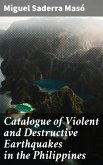 Catalogue of Violent and Destructive Earthquakes in the Philippines (eBook, ePUB)