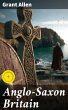 Anglo-Saxon Britain (eBook, ePUB) - Bild 1