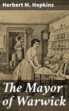 The Mayor of Warwick (eBook, ePUB) - Hopkins, Herbert M.