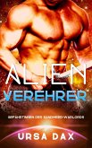 Alien-Verehrer (Gefährtinnen der Sandmeer-Warlords, #4) (eBook, ePUB)