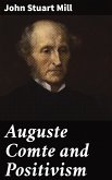 Auguste Comte and Positivism (eBook, ePUB)