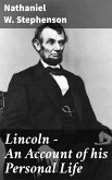 Lincoln - An Account of his Personal Life (eBook, ePUB)