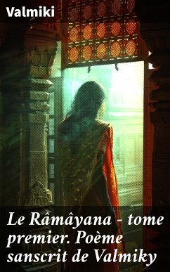 Le Râmâyana - tome premier. Poème sanscrit de Valmiky (eBook, ePUB) - Valmiki