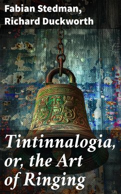 Cover Tintinnalogia, or, the Art of Ringing (eBook, ePUB)