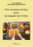 Mes recettes faciles pour la maladie de Crohn. (eBook, ePUB)