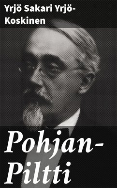 Pohjan-Piltti (eBook, ePUB) - Yrjö-Koskinen, Yrjö Sakari