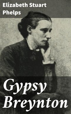 Gypsy Breynton (eBook, ePUB) - Phelps, Elizabeth Stuart