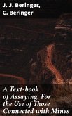 A Text-book of Assaying: For the Use of Those Connected with Mines (eBook, ePUB)