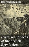 Historical Epochs of the French Revolution (eBook, ePUB)