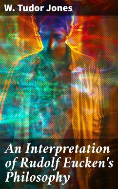 Cover An Interpretation of Rudolf Eucken's Philosophy (eBook, ePUB)