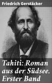 Tahiti: Roman aus der Südsee. Erster Band (eBook, ePUB)