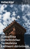 Kansallista itsetutkistelua: Suomalaisia kulttuuri-ääriviivoja (eBook, ePUB)