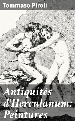 Antiquités d'Herculanum: Peintures (eBook, ePUB) - Piroli, Tommaso