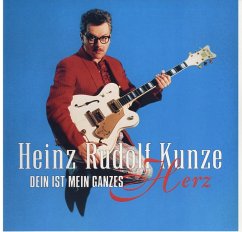 Dein Ist Mein Ganzes Herz - Kunze,Heinz Rudolf