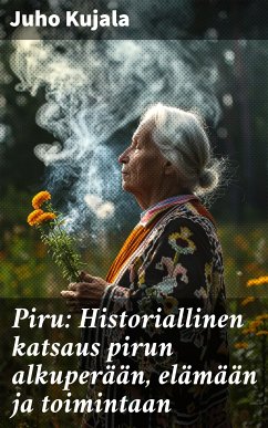 Piru: Historiallinen katsaus pirun alkuperään, elämään ja toimintaan (eBook, ePUB) - Kujala, Juho