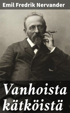 Vanhoista kätköistä (eBook, ePUB) - Nervander, Emil Fredrik