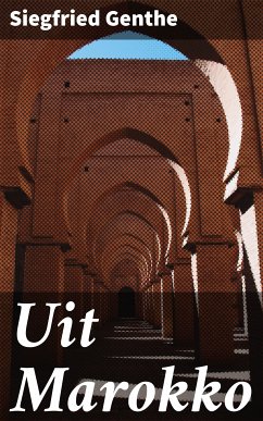 Uit Marokko (eBook, ePUB) - Genthe, Siegfried