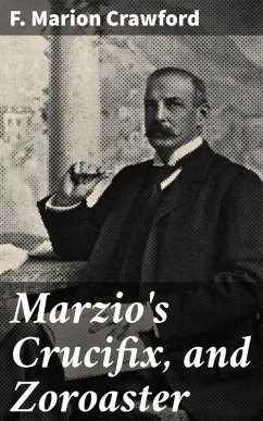 Marzio's Crucifix, and Zoroaster (eBook, ePUB) - Crawford, F. Marion