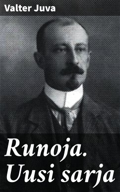 Runoja. Uusi sarja (eBook, ePUB) - Juva, Valter