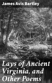 Lays of Ancient Virginia, and Other Poems (eBook, ePUB)