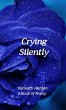 Crying Silently (eBook, ePUB) - Bild 1