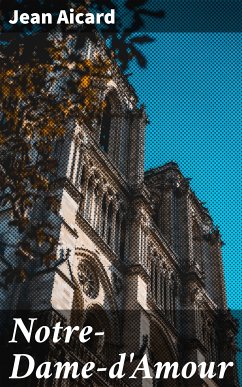 Notre-Dame-d'Amour (eBook, ePUB) - Aicard, Jean