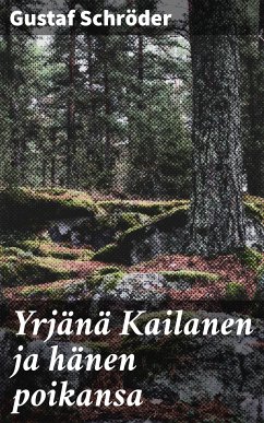 Yrjänä Kailanen ja hänen poikansa (eBook, ePUB) - Schröder, Gustaf