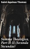 Summa Theologica, Part II-II (Secunda Secundae) (eBook, ePUB)