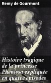 Histoire tragique de la princesse Phénissa expliquée en quatre épisodes (eBook, ePUB)